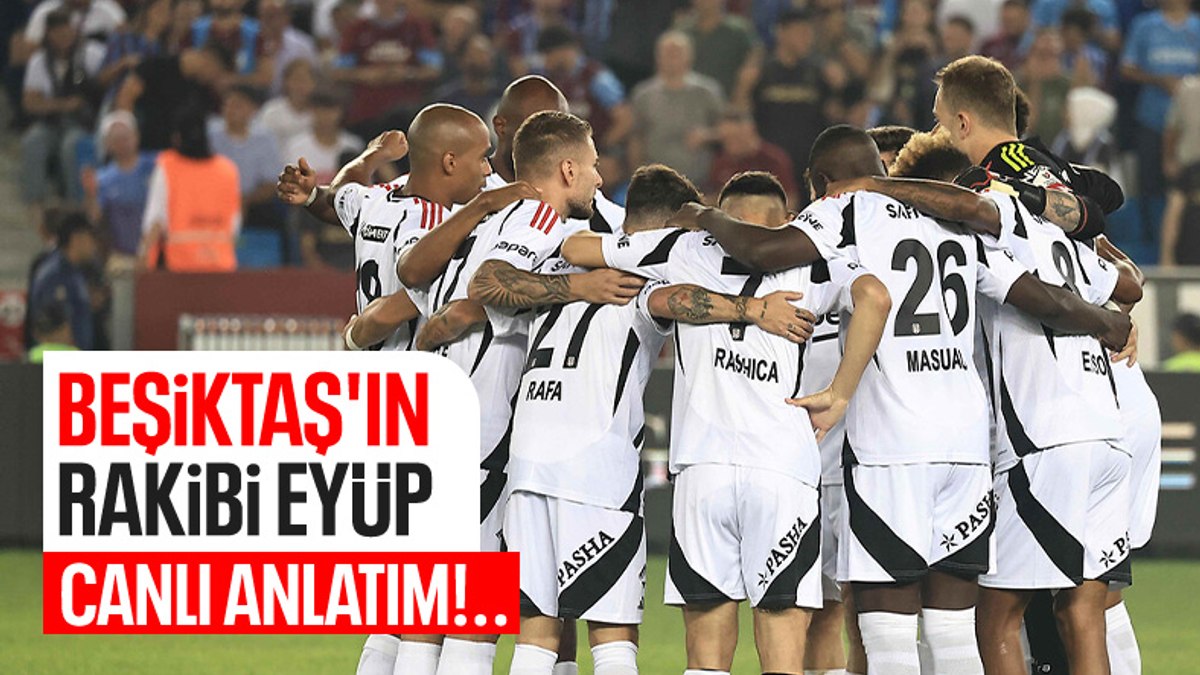 Beşiktaş – Eyüpspor – CANLI SKOR