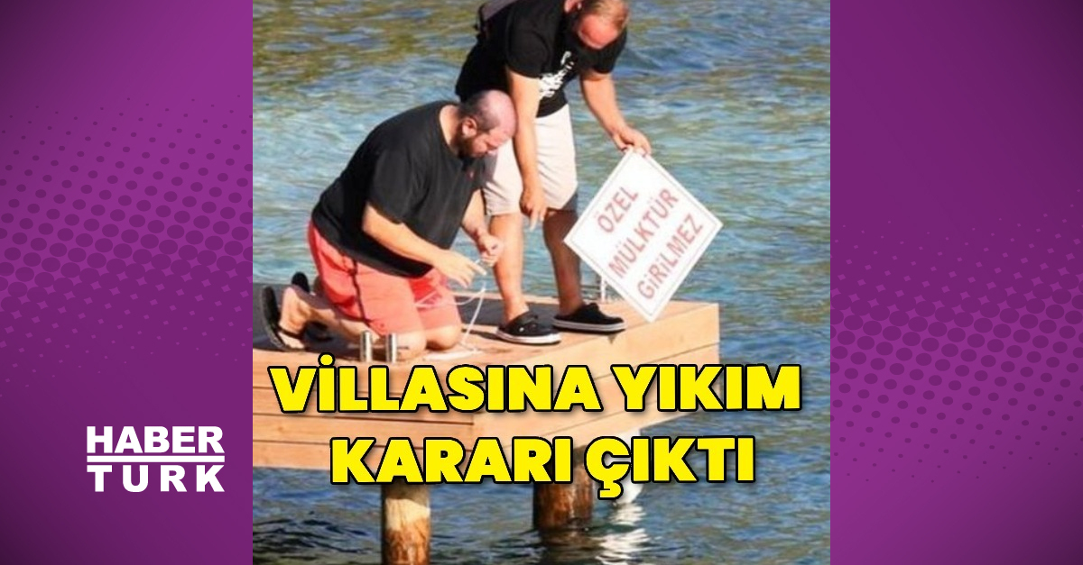 Şahan Gökbakar’ın villasına yıkım kararı alındı