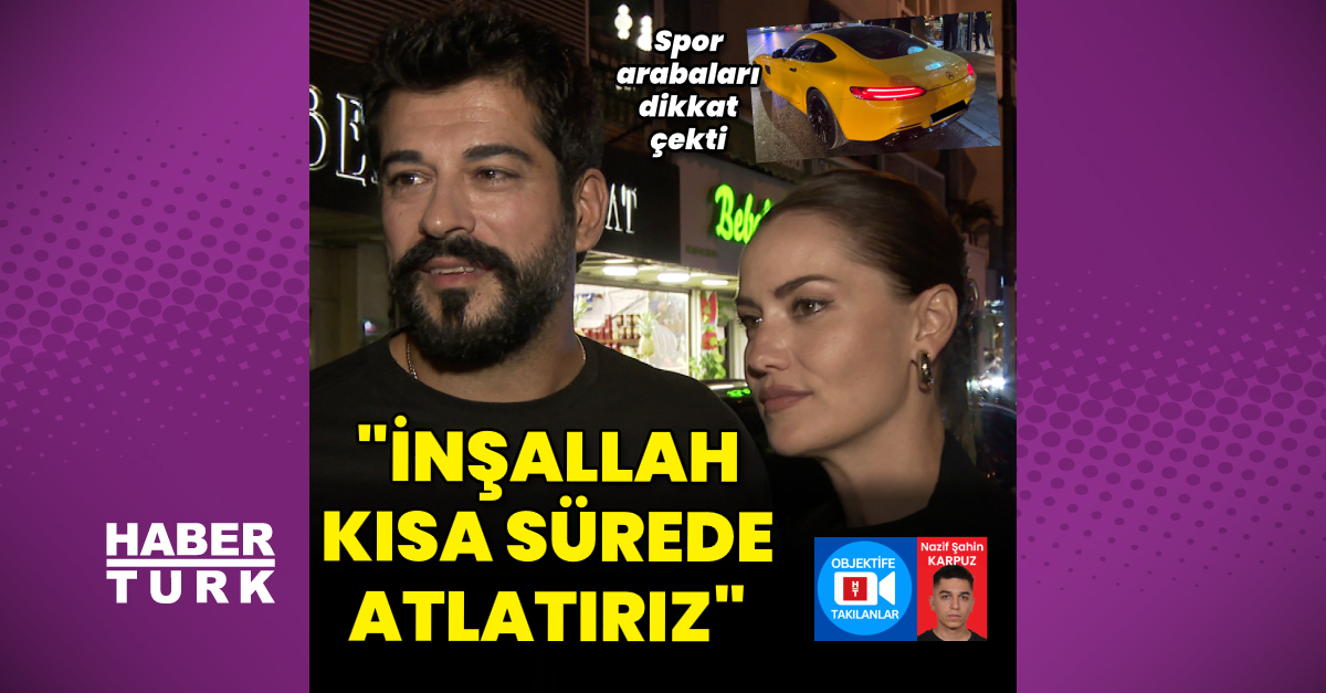 Burak Özçivit: İnşallah bunları artık kısa sürede atlatırız