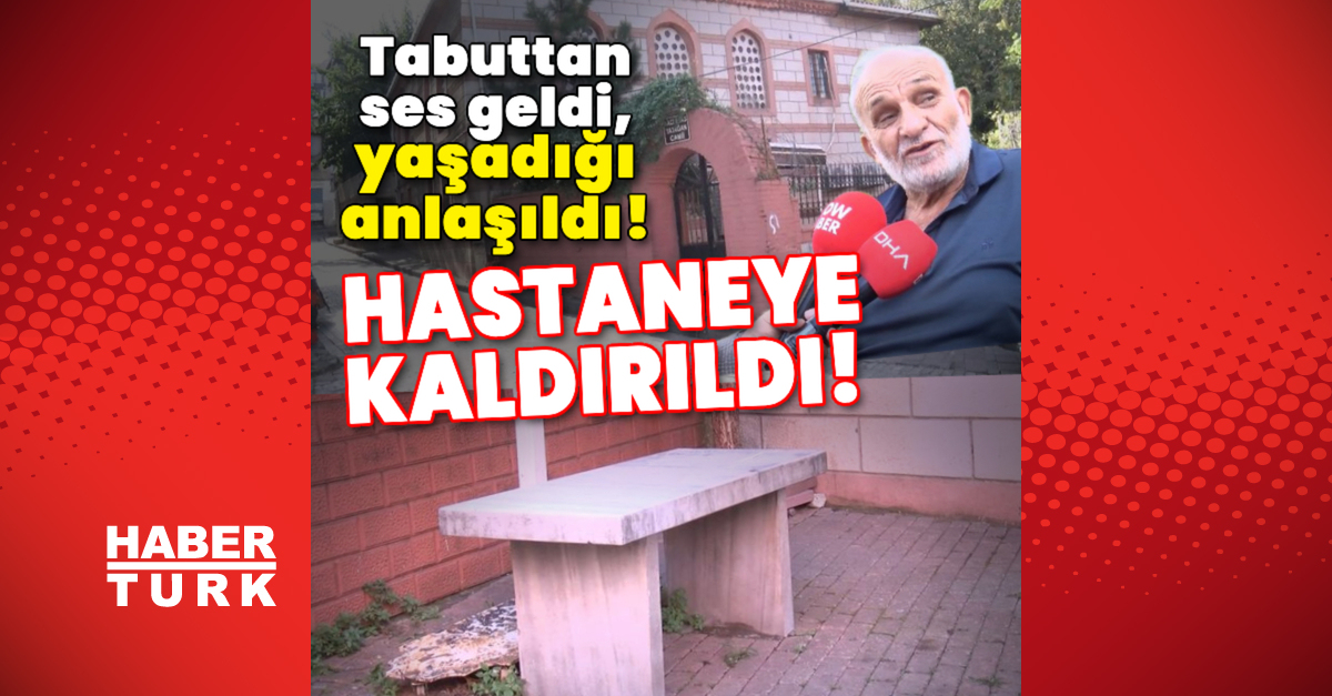 Tabuttan ses geldi, hastaneye götürüldü